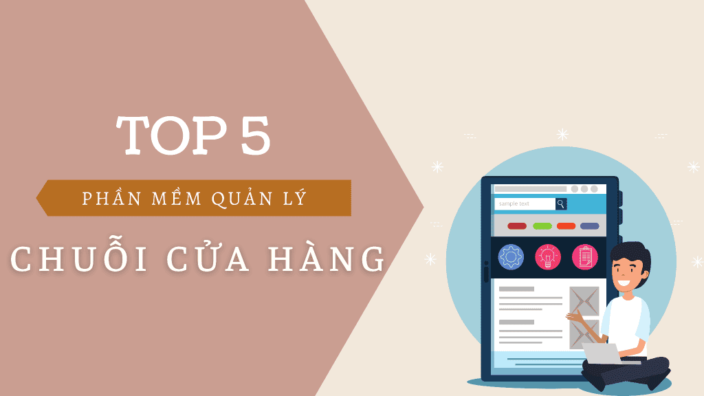 Khám phá top 5 phần mềm quản lý chuỗi cửa hàng tốt nhất