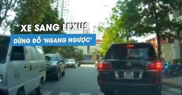 Lái xe sang Lexus dừng đỗ ‘ngang ngược’, tài xế còn thái độ thách thức