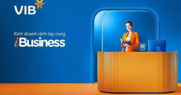 Rảnh tay kinh doanh cùng gói tài khoản VIB iBusiness