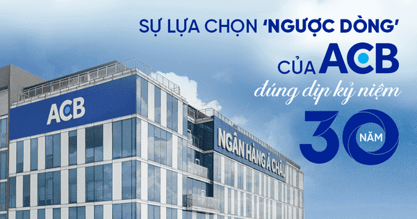 Sự lựa chọn ‘ngược dòng’ của ACB vào đúng dịp kỷ niệm 30 năm