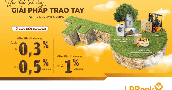 LPBank giảm lãi suất đồng loạt cho khách hàng hiện hữu trên quy mô lớn