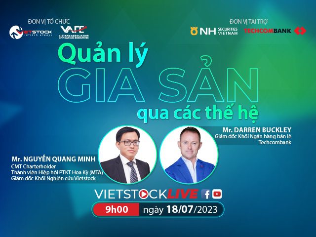 Vietstock LIVE số tháng 07/2023: Quản lý gia sản qua các thế hệ