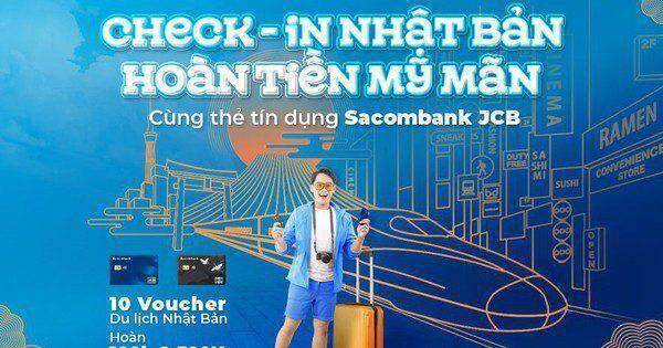 Cơ hội săn voucher du lịch Nhật Bản, nhận ưu đãi hoàn tiền cho chủ thẻ tín dụng Sacombank jcb