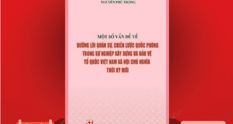 Cuốn sách của Tổng Bí thư Nguyễn Phú Trọng về quân sự, quốc phòng