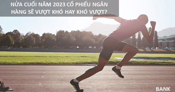 cổ phiếu ngân hàng sẽ vượt khó hay khó vượt?
