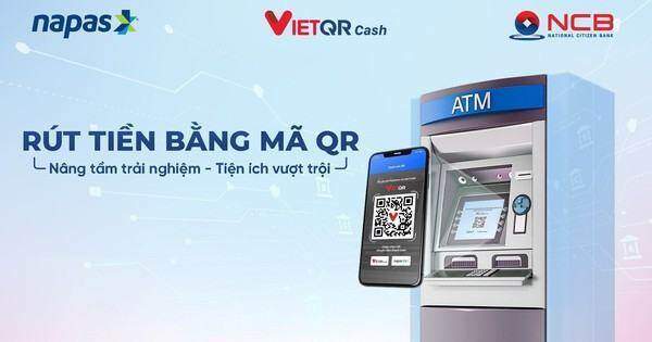 Ngân hàng NCB tiên phong triển khai dịch vụ rút tiền không cần thẻ vật lý