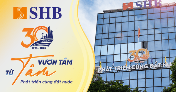SHB 30 năm từ Tâm vươn Tầm SHB 30 năm từ Tâm vươn Tầm