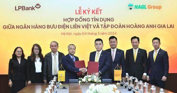 LPBank dành 5.000 tỷ đồng cho HAGL Group ưu tiên phát triển nông nghiệp xanh LPBank dành 5.000 tỷ đồng cho HAGL Group ưu tiên phát triển nông nghiệp xanh