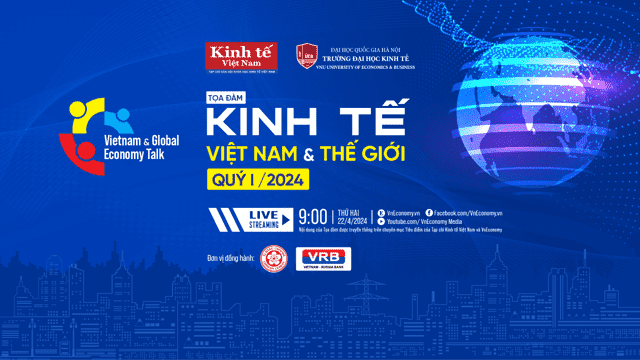 Toạ đàm Nhận diện kinh tế quý I: Mở lối cho kinh tế cả năm 2024 Toạ đàm Nhận diện kinh tế quý I: Mở lối cho kinh tế cả năm 2024