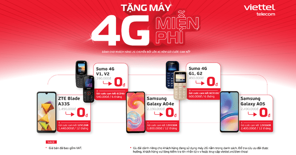 Viettel tặng miễn phí điện thoại 4G cho khách hàng 2G Viettel tặng miễn phí điện thoại 4G cho khách hàng 2G