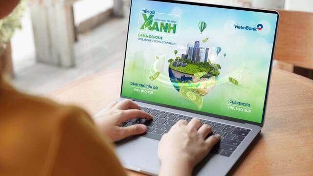 VietinBank thúc đẩy dòng vốn bền vững với sản phẩm “Tiền gửi xanh” VietinBank thúc đẩy dòng vốn bền vững với sản phẩm “Tiền gửi xanh”