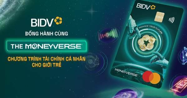 BIDV đồng hành cùng The Moneyverse nâng cao kỹ năng quản lý tài chính cá nhân cho giới trẻ BIDV đồng hành cùng The Moneyverse nâng cao kỹ năng quản lý tài chính cá nhân cho giới trẻ