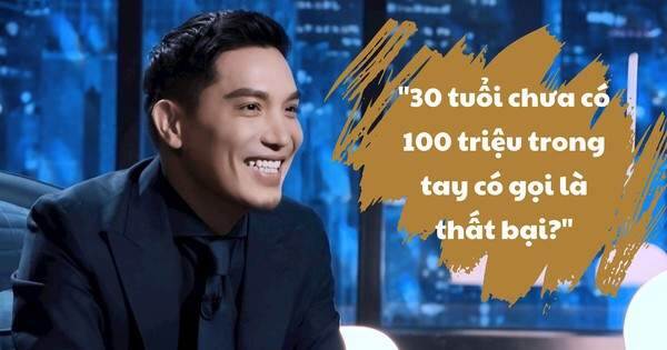 Được hỏi “30 tuổi chưa có 100 triệu trong tay có gọi là thất bại”, Shark Minh Beta khẳng định tiền chưa phải cột mốc thành công Được hỏi “30 tuổi chưa có 100 triệu trong tay có gọi là thất bại”, Shark Minh Beta khẳng định tiền chưa phải cột mốc thành công