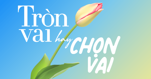 Tròn vai hay chọn vai? Tròn vai hay chọn vai?