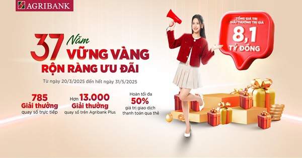 Agribank tri ân khách hàng với hơn 13.700 phần quà hấp dẫn nhân dịp sinh nhật 37 năm Agribank tri ân khách hàng với hơn 13.700 phần quà hấp dẫn nhân dịp sinh nhật 37 năm