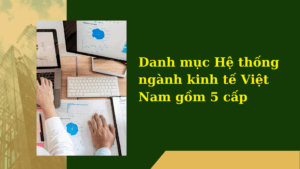Ban hành Hệ thống ngành kinh tế Việt Nam Ban hành Hệ thống ngành kinh tế Việt Nam