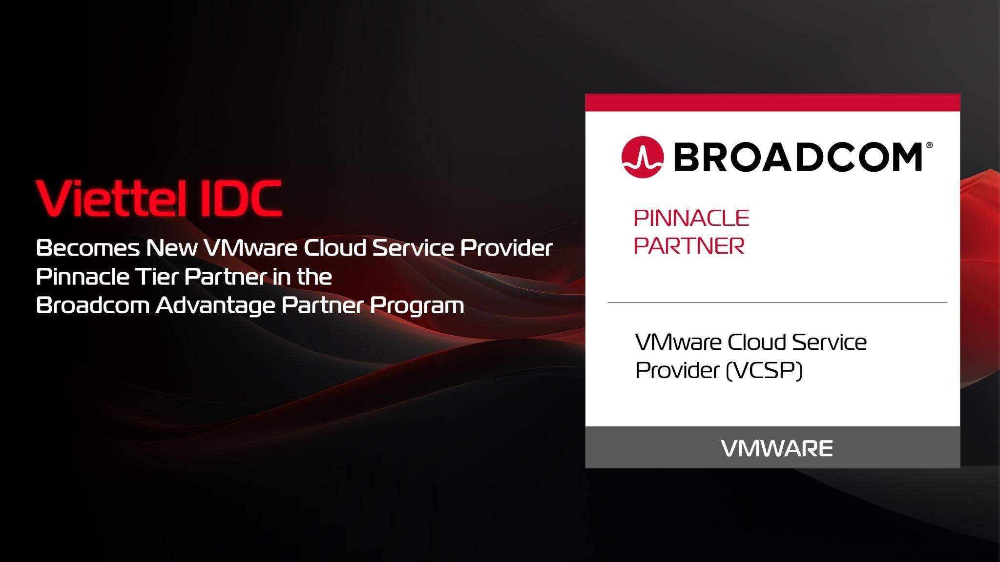 Viettel IDC trở thành đối tác Pinnacle Partner – hạng cao nhất của Broadcom Viettel IDC trở thành đối tác Pinnacle Partner – hạng cao nhất của Broadcom