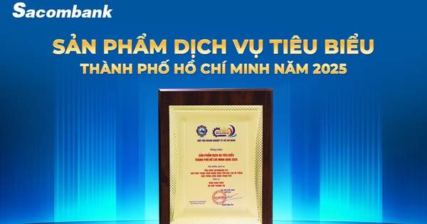 Sacombank lần thứ 3 được vinh danh “Sản phẩm – Dịch vụ tiêu biểu TP.HCM”