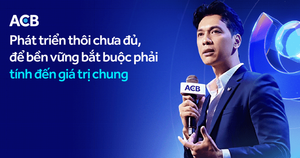 Phát triển thôi chưa đủ, để bền vững bắt buộc phải tính đến giá trị chung