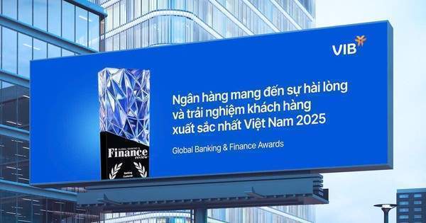 VIB – Ngân hàng mang đến sự hài lòng và trải nghiệm khách hàng xuất sắc nhất Việt Nam 2025