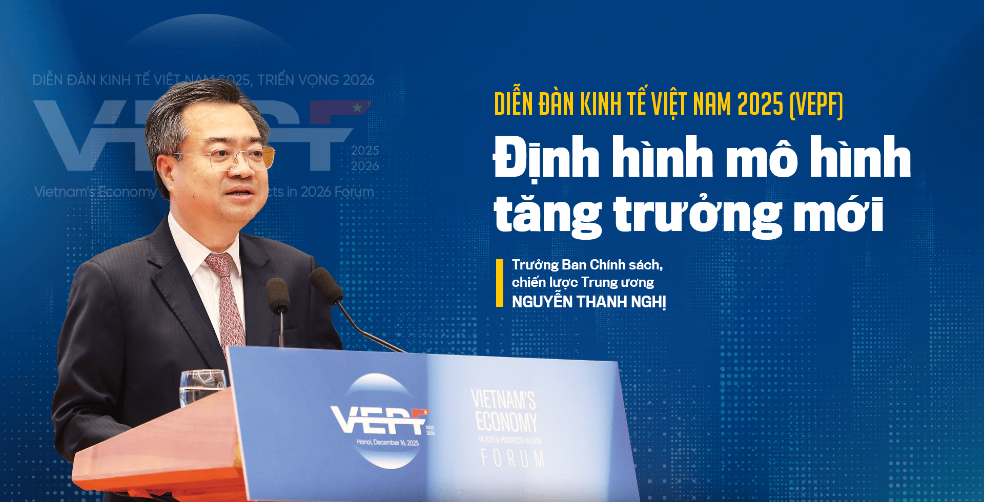 Diễn đàn Kinh tế Việt Nam 2025 (VEPF): Định hình mô hình tăng trưởng mới