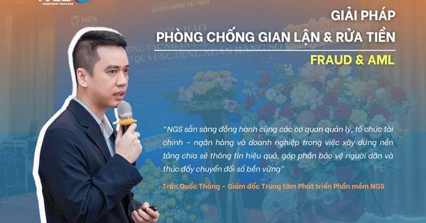 Giải pháp từ NGS về phòng chống gian lận, rửa tiền