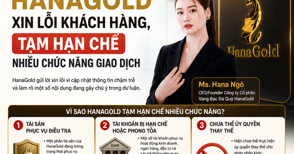 Hana Gold xin lỗi nhà đầu tư, nêu lý do nhiều chức năng trên ứng dụng vẫn bị tạm khoá Hana Gold xin lỗi nhà đầu tư, nêu lý do nhiều chức năng trên ứng dụng vẫn bị tạm khoá