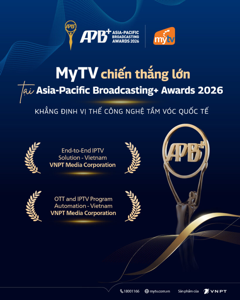 MyTV của VNPT được vinh danh tại Asia-Pacific Broadcasting+ Awards 2026