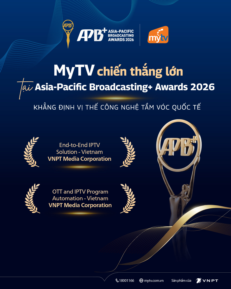 MyTV của VNPT được vinh danh tại Asia-Pacific Broadcasting+ Awards 2026