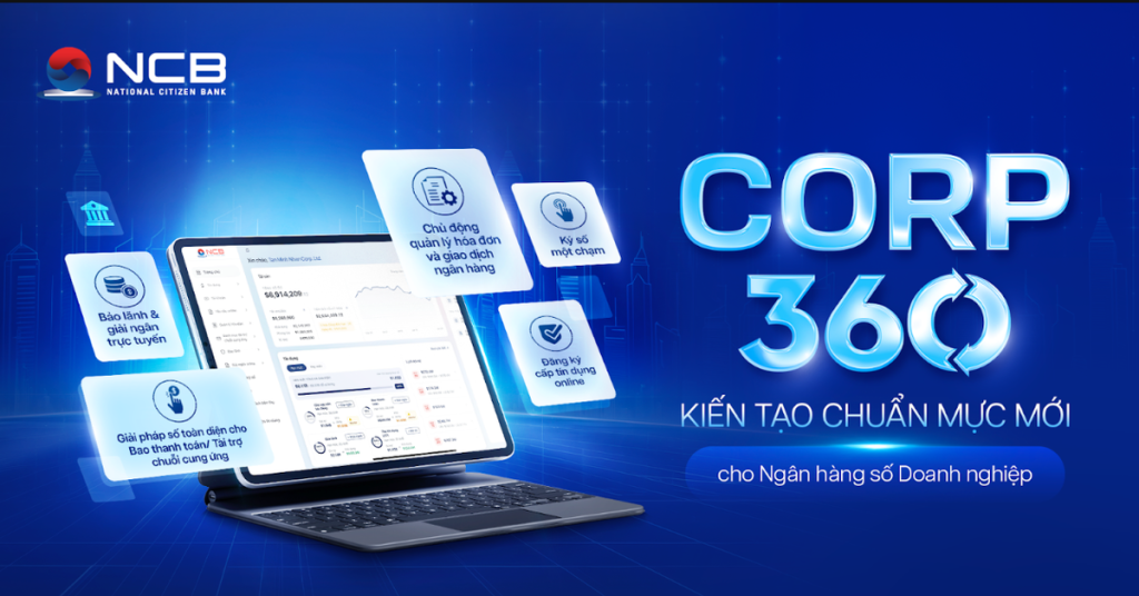 NCB phát hành bảo lãnh, giải ngân và quản trị tài chính doanh nghiệp trên một nền tảng duy nhất