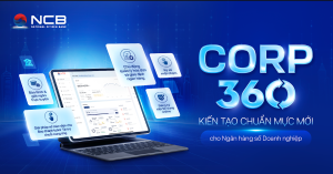 NCB phát hành bảo lãnh, giải ngân và quản trị tài chính doanh nghiệp trên một nền tảng duy nhất