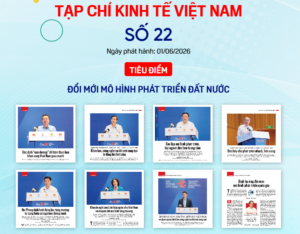 Đón đọc Tạp chí Kinh tế Việt Nam số 22-2026 Đón đọc Tạp chí Kinh tế Việt Nam số 22-2026